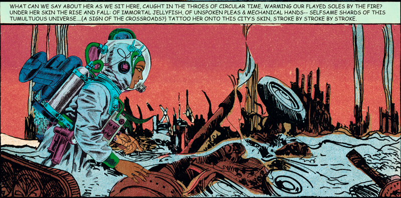 A comicstrip of a South Asian woman, astronaut wading through a polluted body of water filled with junk. Behind her is a red, industrial cityscape smoking the sky. At the top, the comic strip reads “What can we say about her as we sit here, caught in the throes of circular time, warming our flayed soles by the fire? Under her skin the rise and fall: of immortal jellyfish, of unspoken pleas & mechanical hands—selfsame shards of this tumultuous universe…{a sigh of the crossroads?} Tattoo her onto the city’s skin, stroke by stroke by stroke.”.